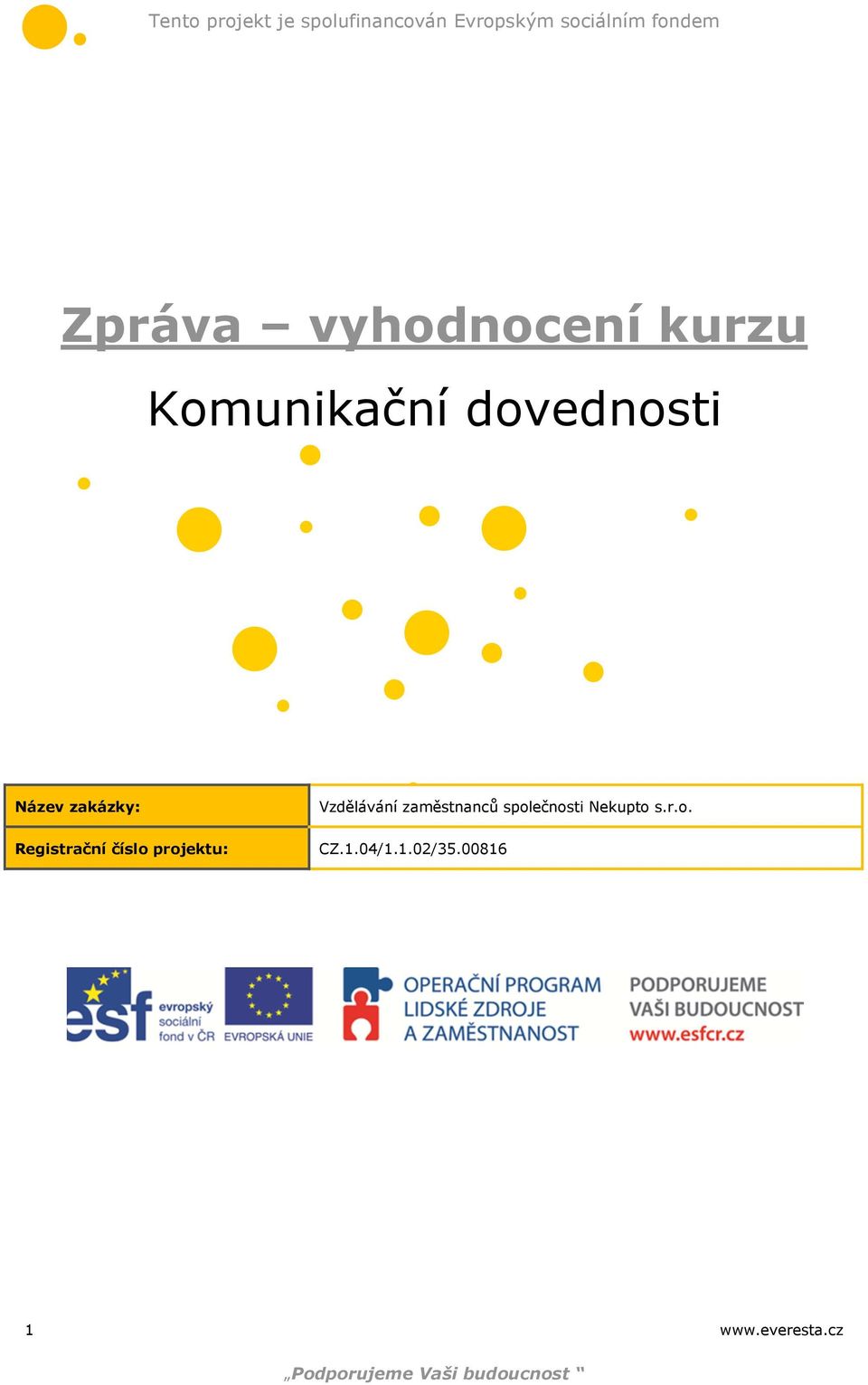 projektu: Vzdělávání zaměstnanců společnosti