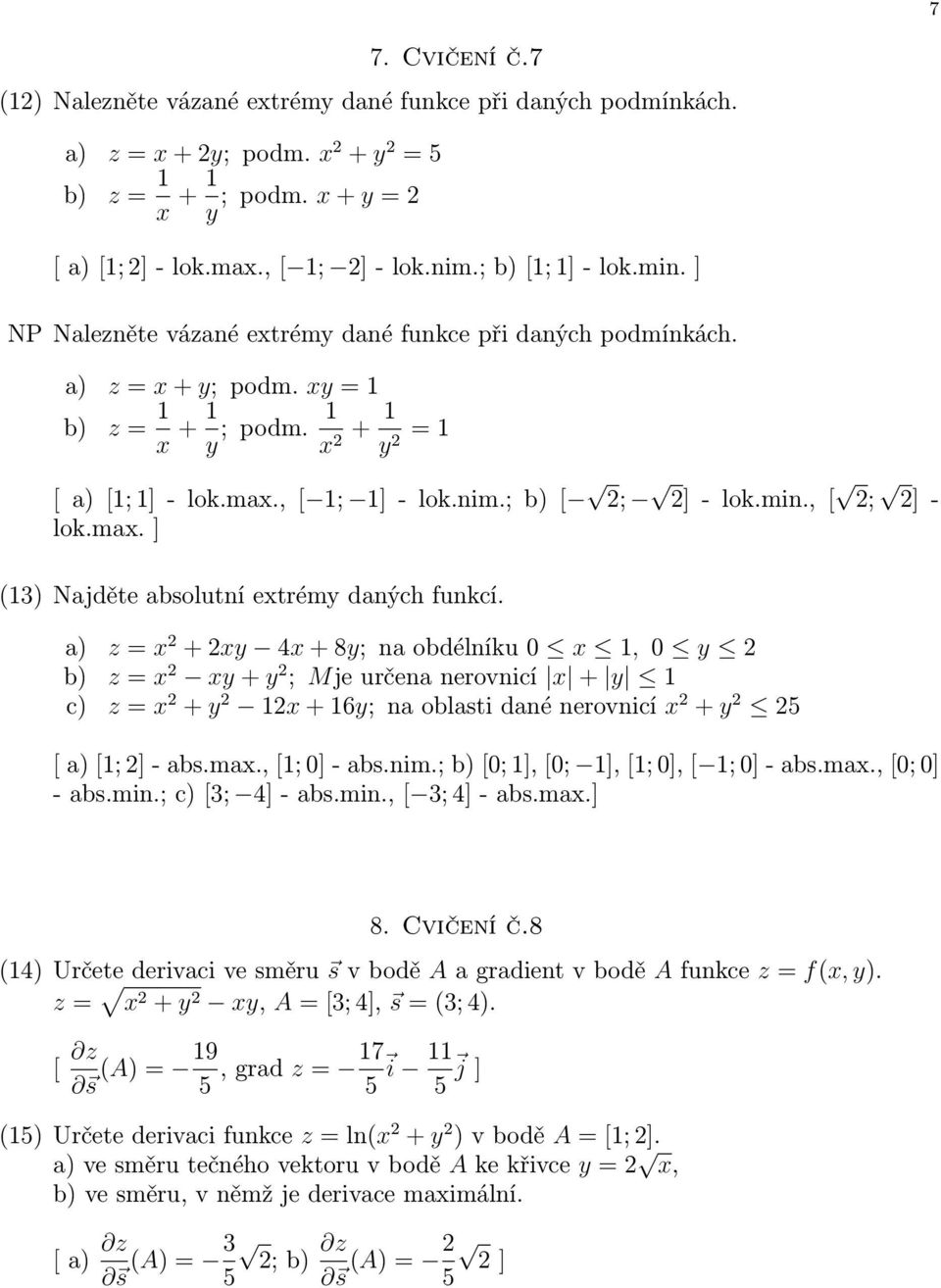 ; b) [ 2; 2] - lok.min., [ 2; 2] - lok.max. ] (13) Najděte absolutní extrém daných funkcí.