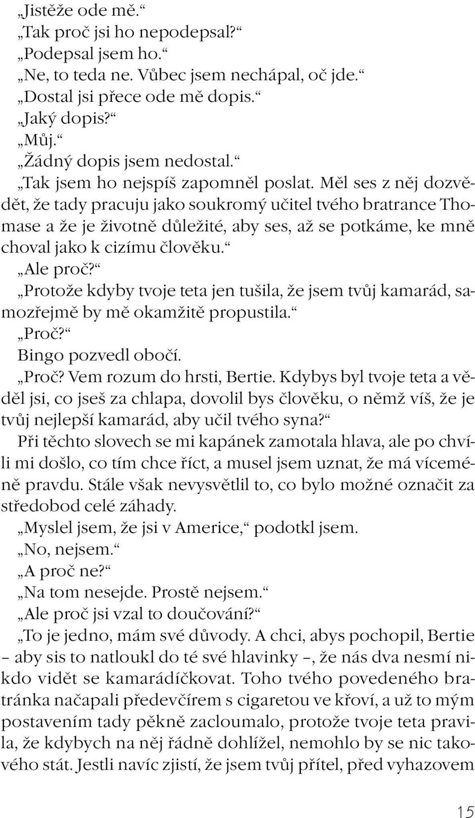 Chodit s tvým bratrancem