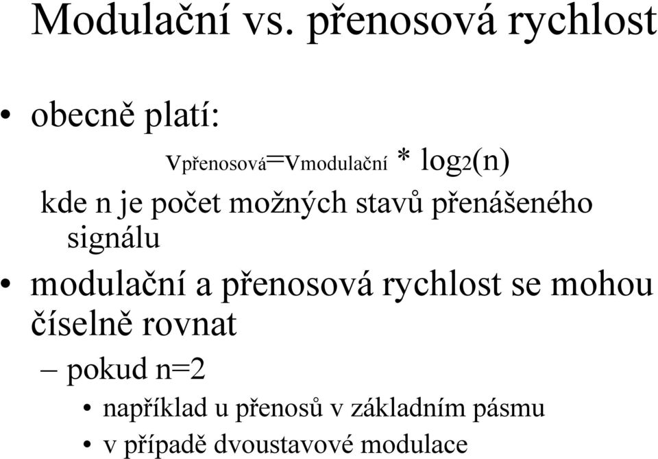 kde n je počet možných stavů přenášeného signálu modulační a