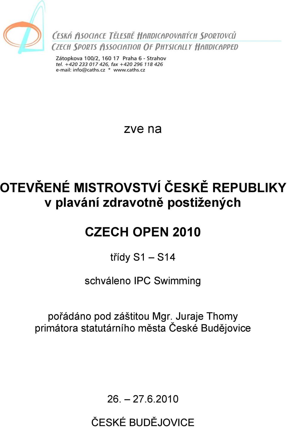 IPC Swimming pořádáno pod záštitou Mgr.