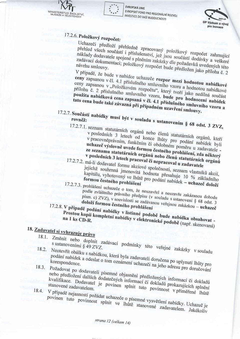 3 ZVZ, kapit m vlastnfkri akcii fonnr lo % zakladniio 17.2.7.3. prohlo - uchazei d'oloi,i podle pism. s ustanovenli, "o:l':1 - zad'd'va zakdzanou dohodu,veni $ 6g odst. 3 6zkou _ uchazei 'podobi buc.