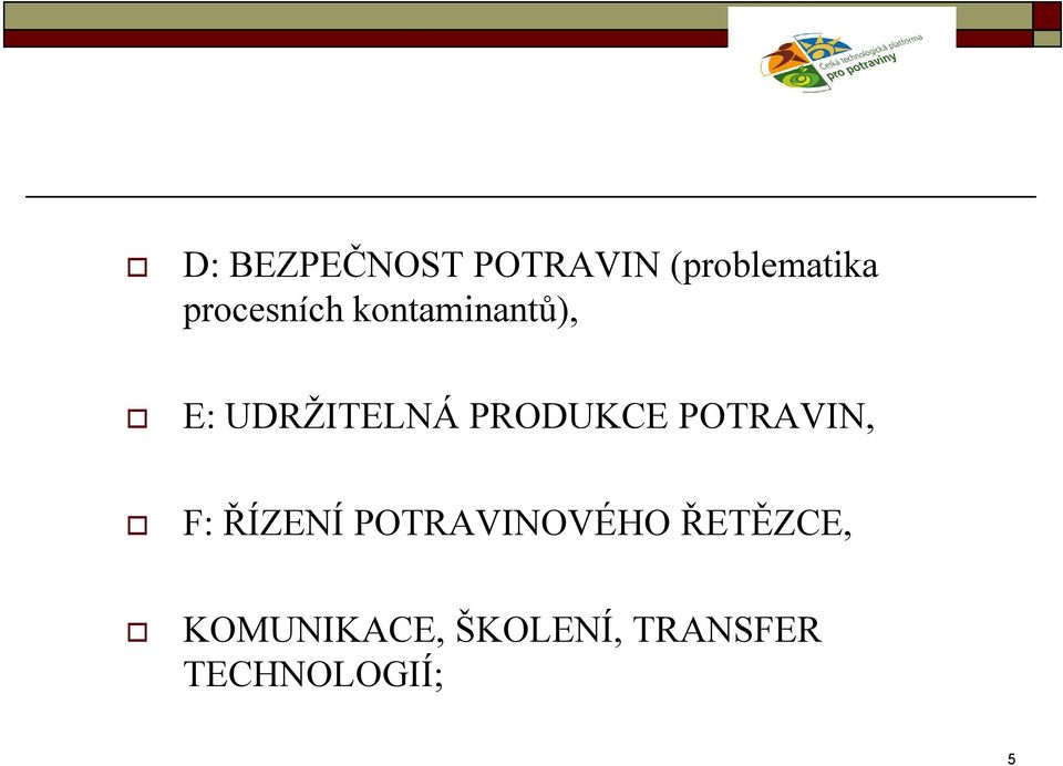 PRODUKCE POTRAVIN, F: ŘÍZENÍ POTRAVINOVÉHO