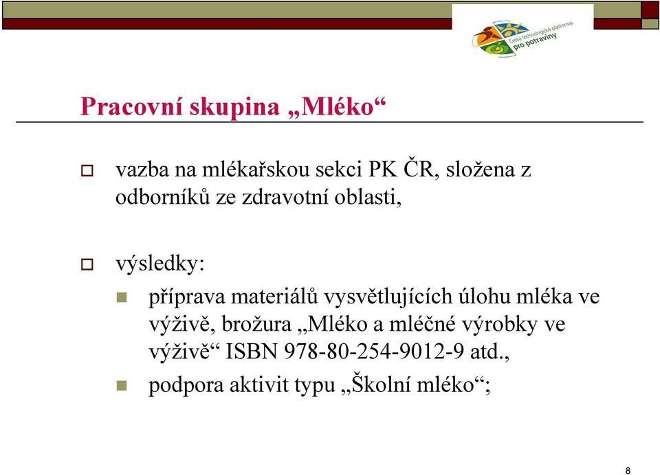 vysvětlujících úlohu mléka ve výživě, brožura Mléko a mléčné