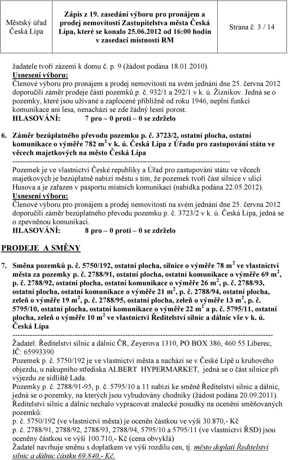 Záměr bezúplatného převodu pozemku p. č. 3723/2, ostatní plocha, ostatní komunikace o výměře 782 m 2 v k. ú.