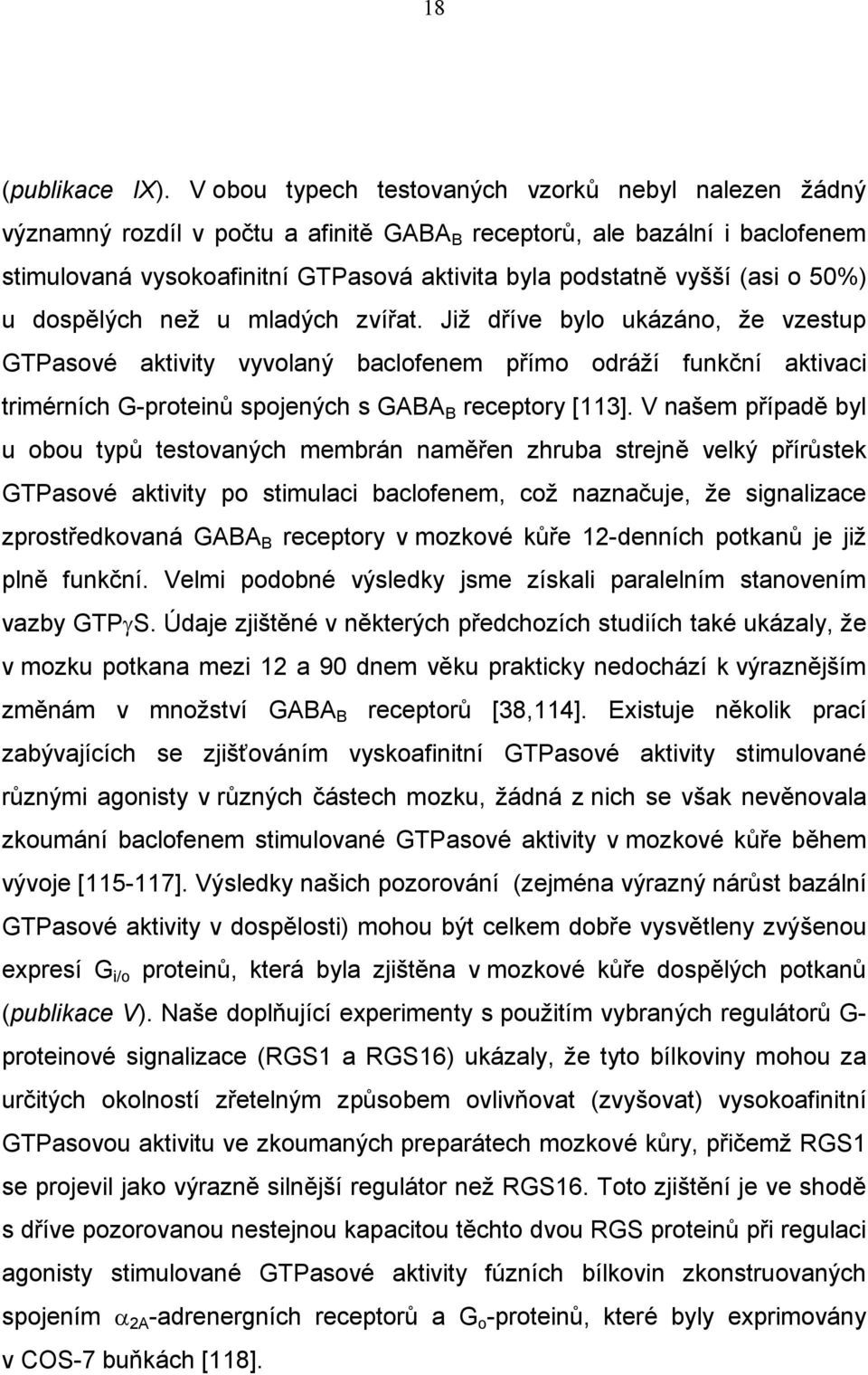 (asi o 50%) u dospělých než u mladých zvířat.