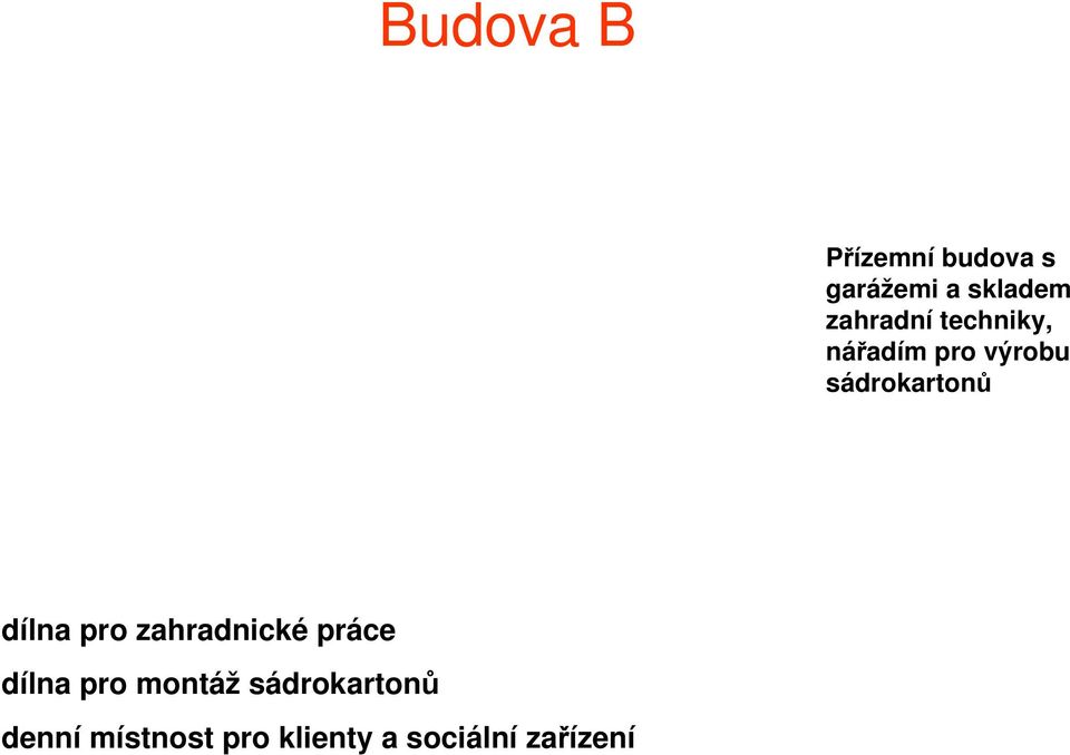 dílna pro zahradnické práce dílna pro montáž