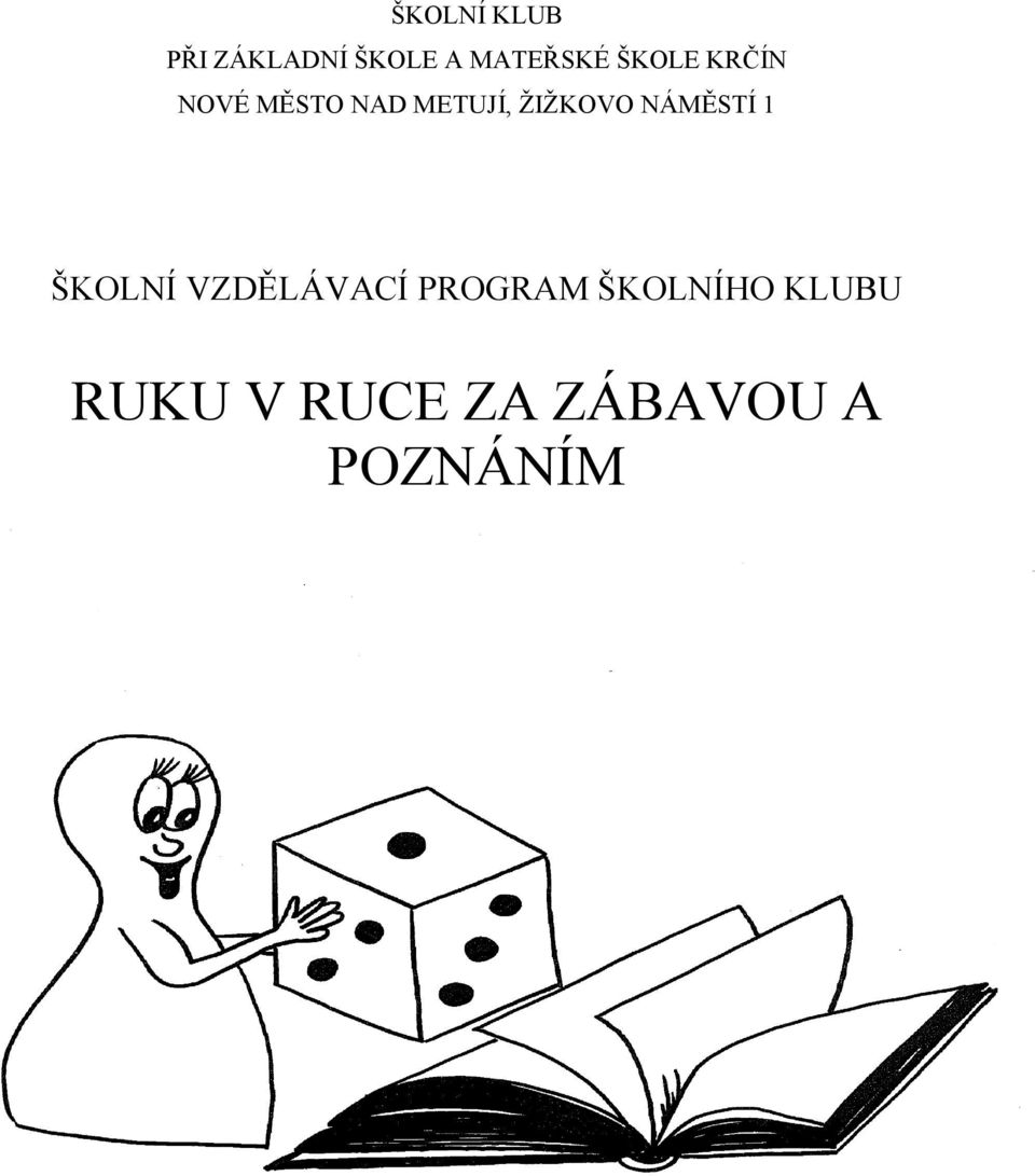 NÁMĚSTÍ 1 ŠKOLNÍ VZDĚLÁVACÍ PROGRAM