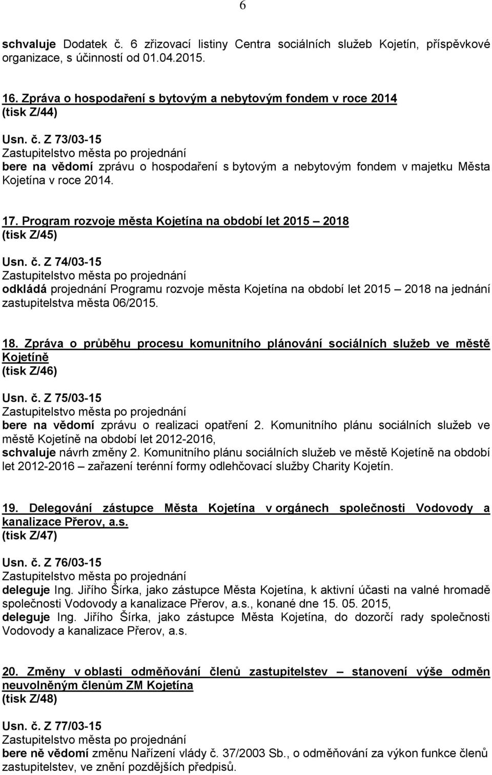 Program rozvoje města Kojetína na období let 2015 2018 (tisk Z/45) Usn. č.