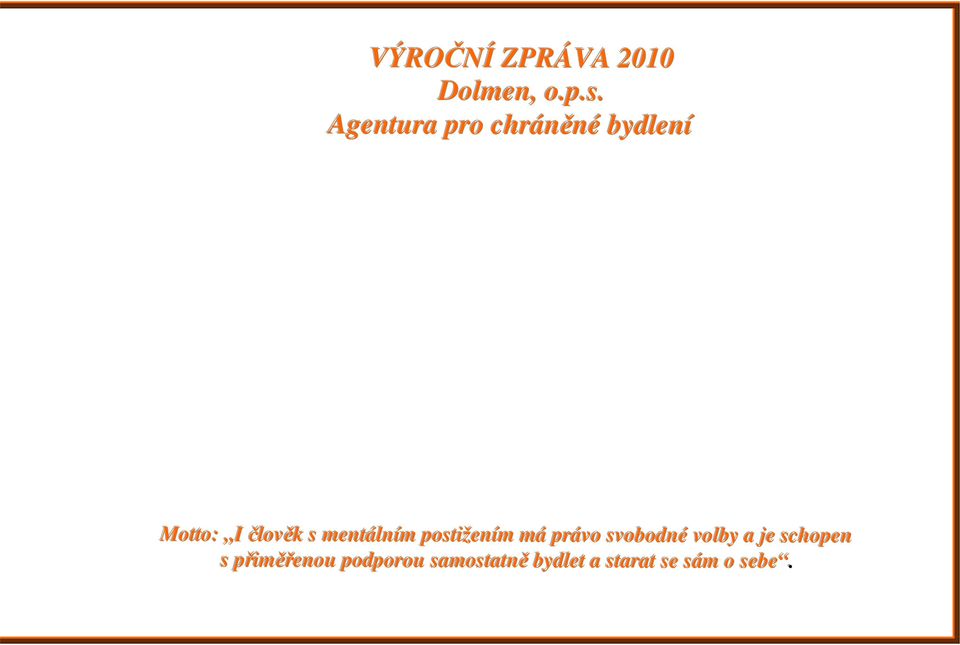 menttállníím posttiiženíím má právo svobodné vollby a