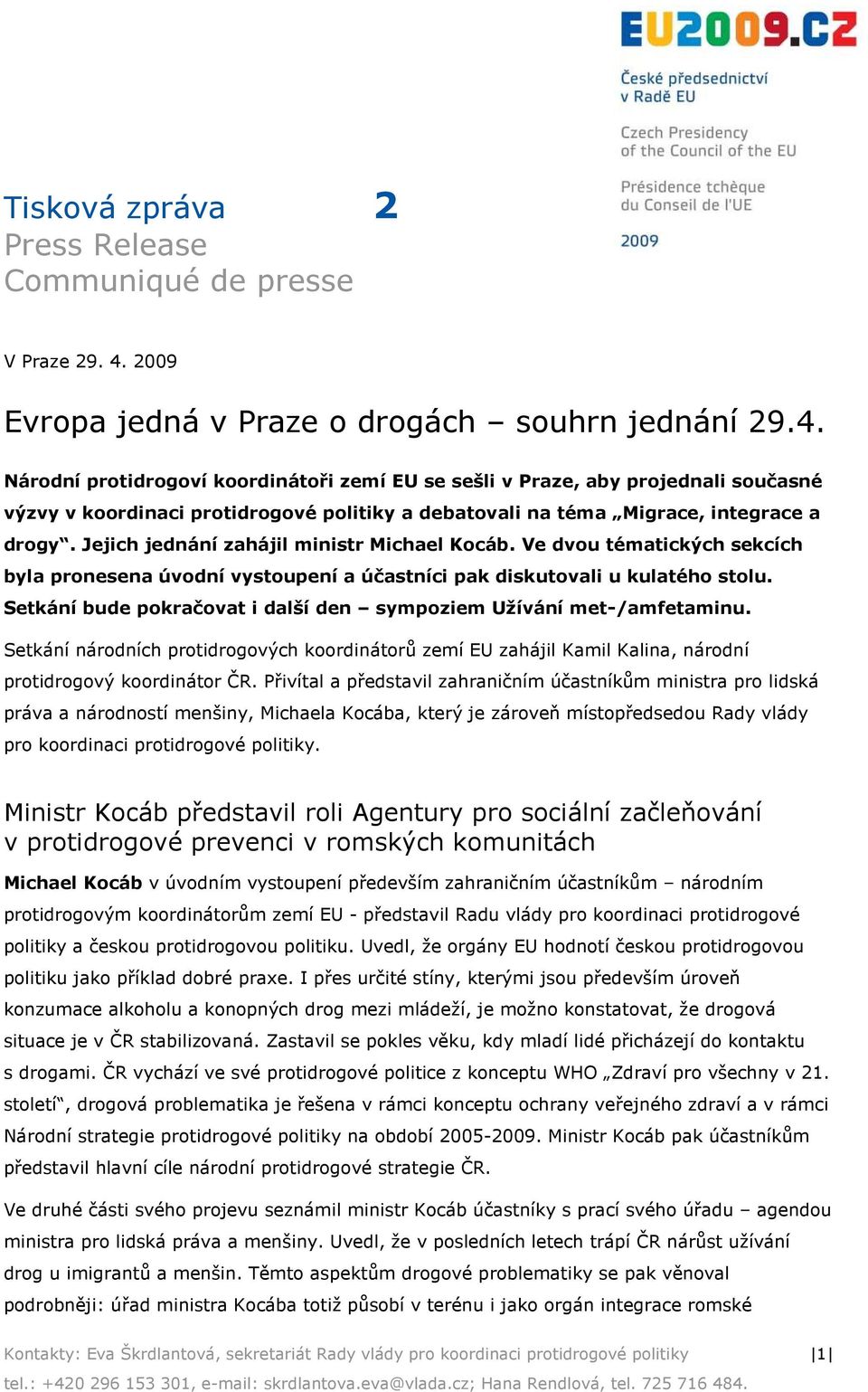 Národní protidrogoví koordinátoři zemí EU se sešli v Praze, aby projednali současné výzvy v koordinaci protidrogové politiky a debatovali na téma Migrace, integrace a drogy.