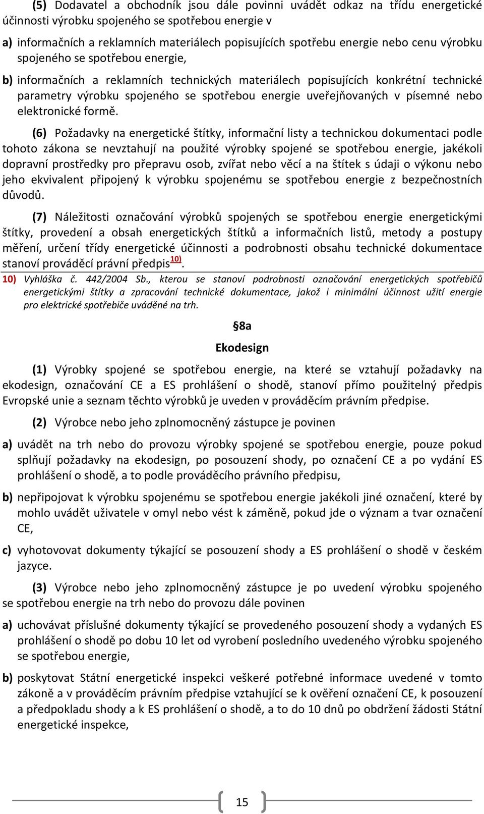 v písemné nebo elektronické formě.