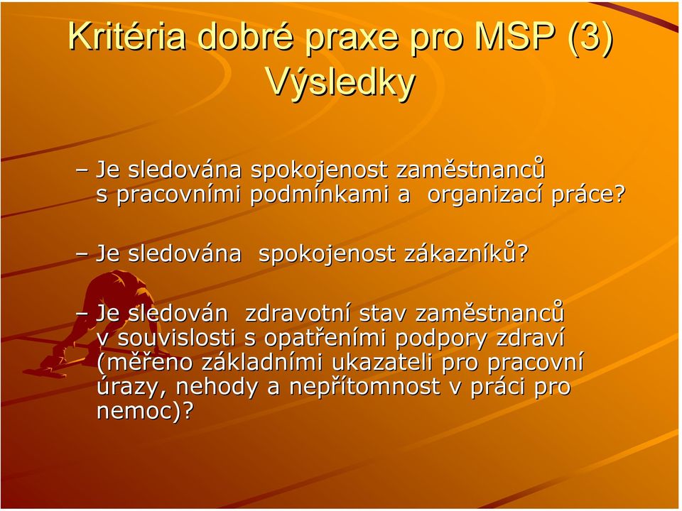 Je sledován zdravotní stav zaměstnanců v souvislosti s opatřeními podpory zdraví