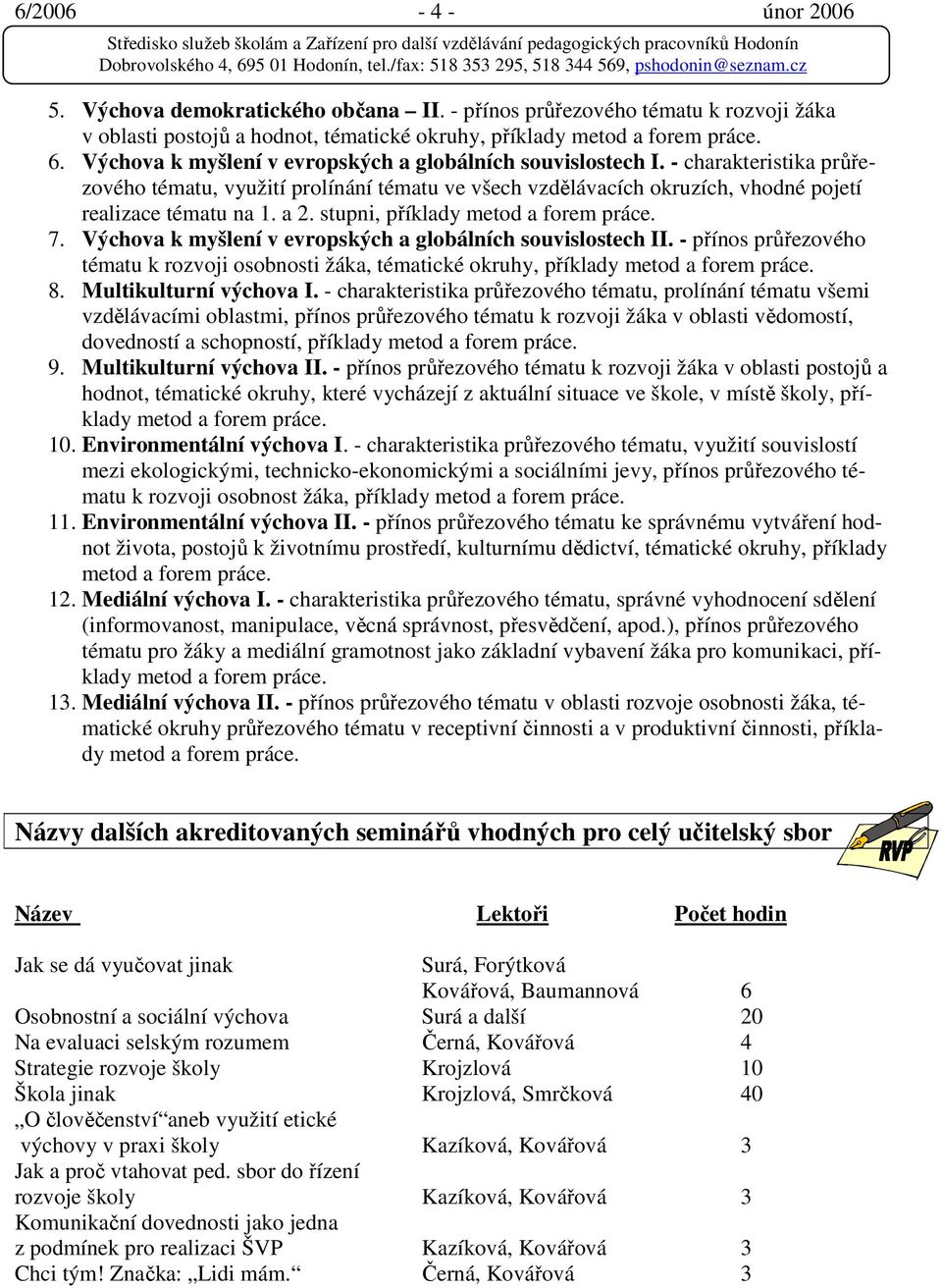 stupni, příklady metod a forem práce. 7. Výchova k myšlení v evropských a globálních souvislostech II.