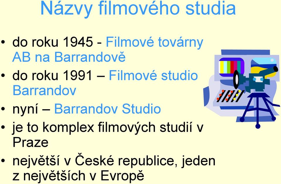Barrandov Studio je to komplex filmových studií v Praze