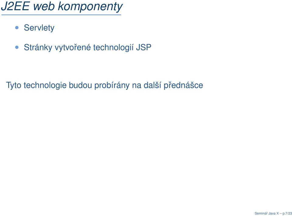 Tyto technologie budou probírány