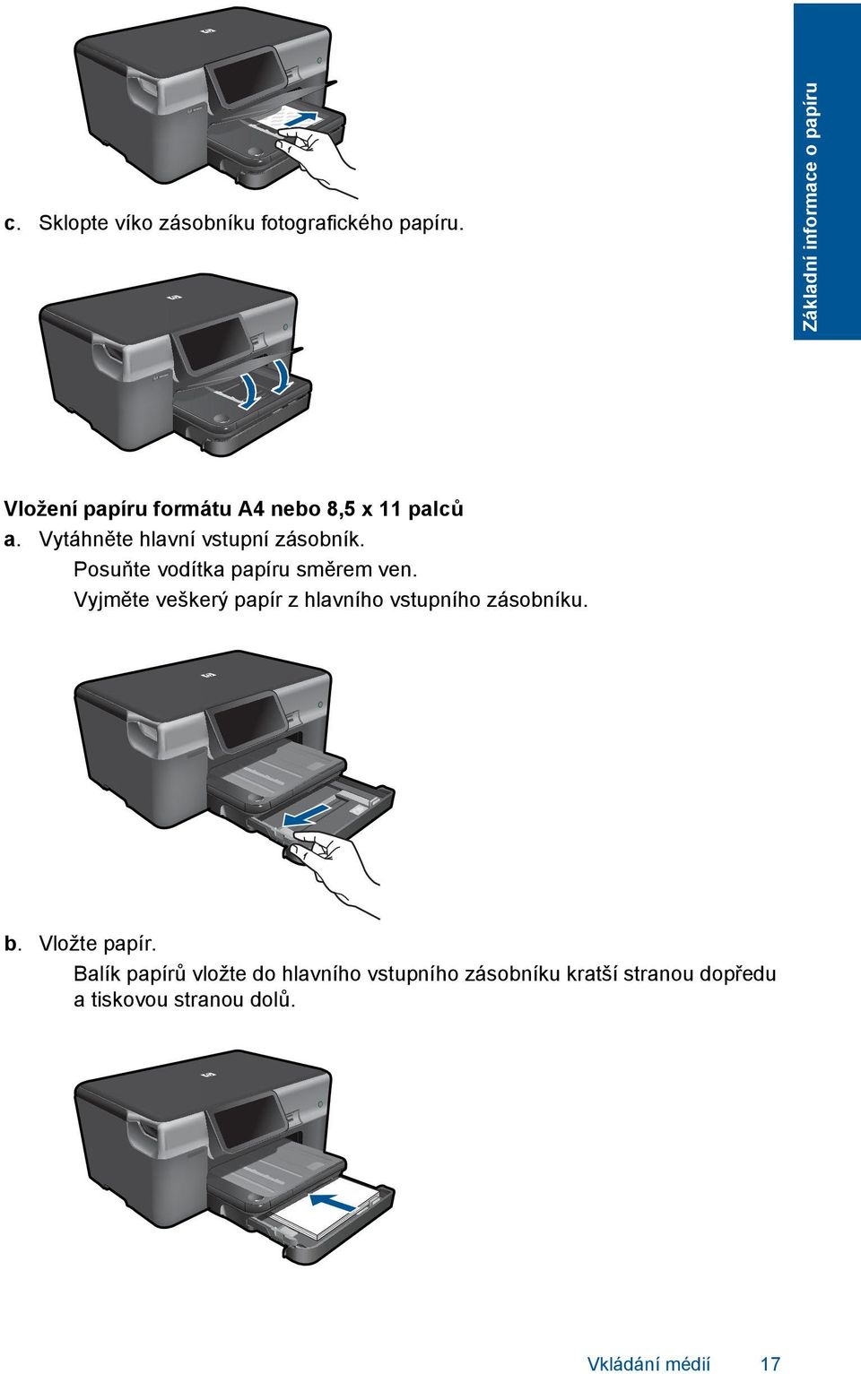 Vytáhněte hlavní vstupní zásobník. Posuňte vodítka papíru směrem ven.