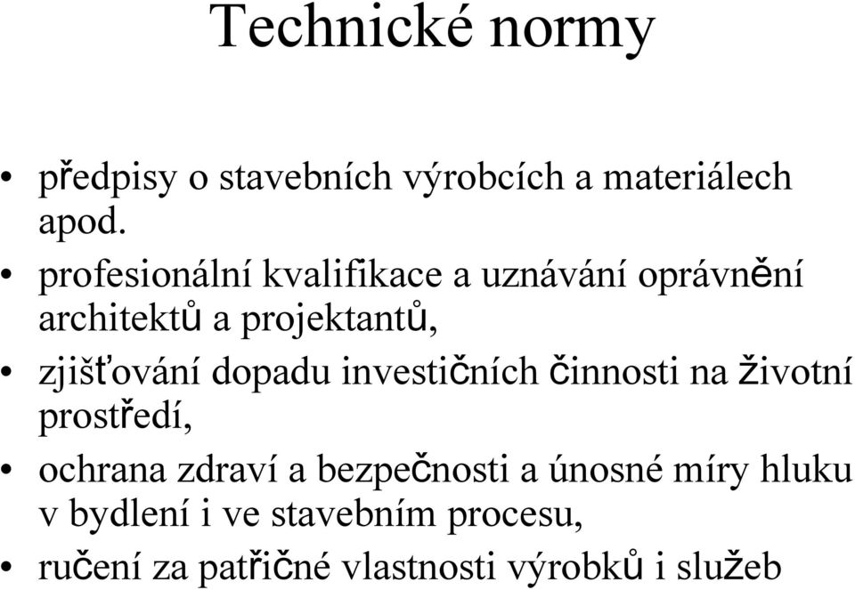 zjišťování dopadu investičních činnosti na životní prostředí, ochrana zdraví a