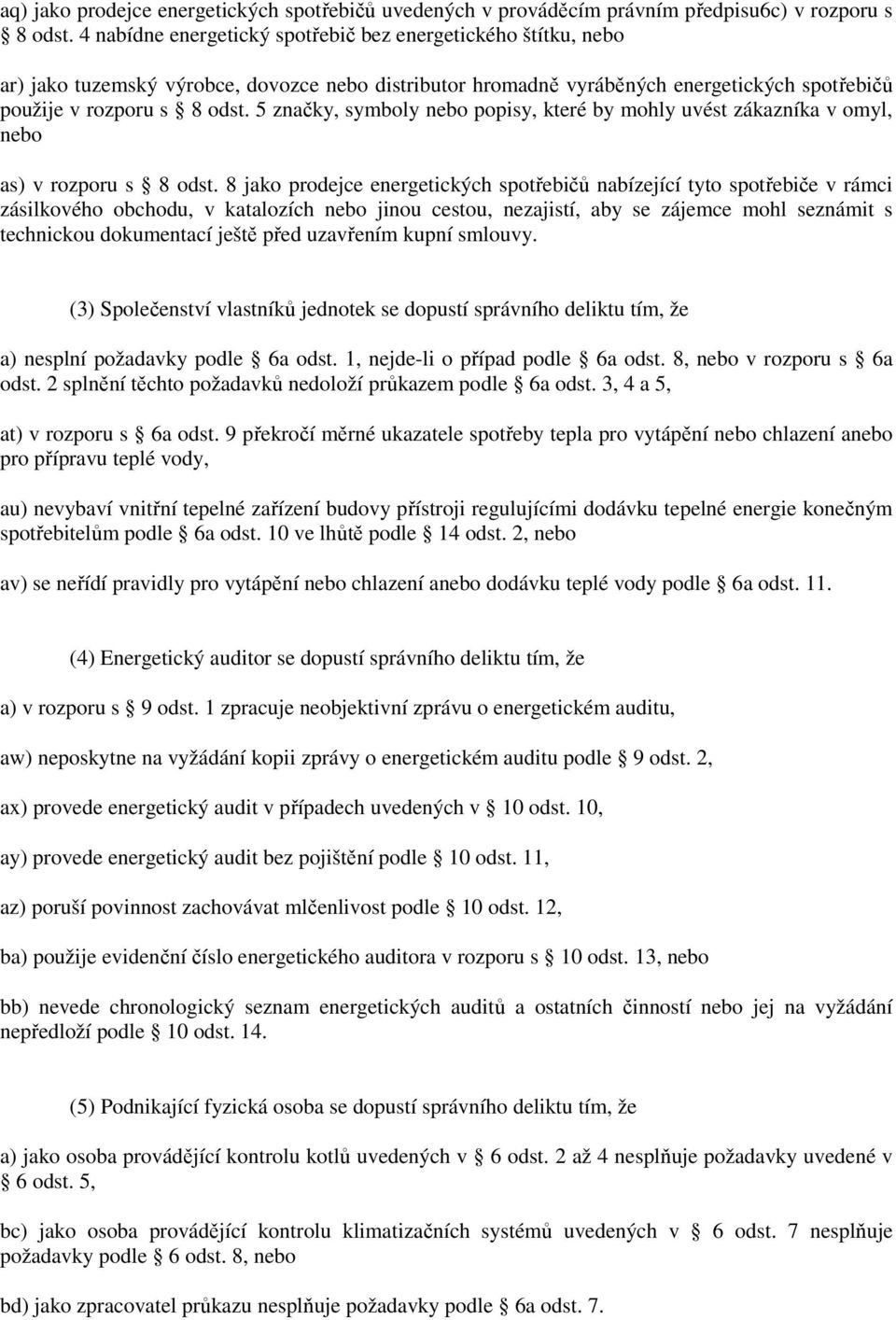 5 značky, symboly nebo popisy, které by mohly uvést zákazníka v omyl, nebo as) v rozporu s 8 odst.