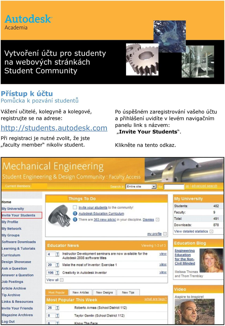 com Při registraci je nutné zvolit, že jste faculty member nikoliv student.