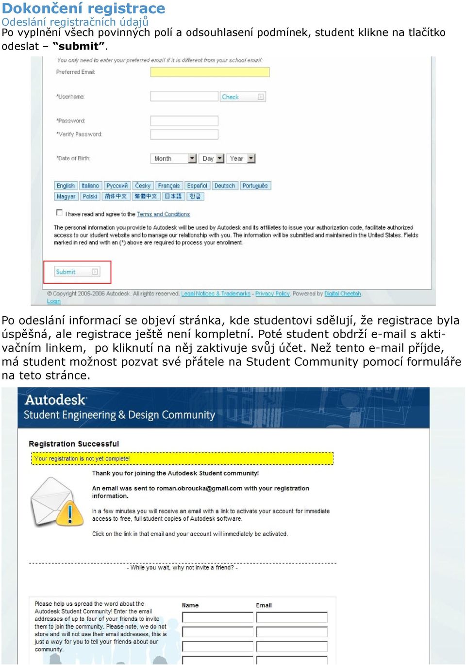 Po odeslání informací se objeví stránka, kde studentovi sdělují, že registrace byla úspěšná, ale registrace ještě není