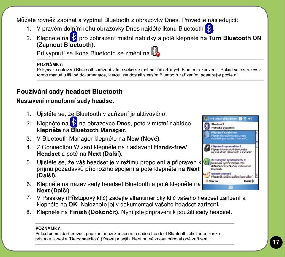 POZNÁMKY: Pokyny k nastavení Bluetooth zařízení v této sekci se mohou lišit od jiných Bluetooth zařízení.