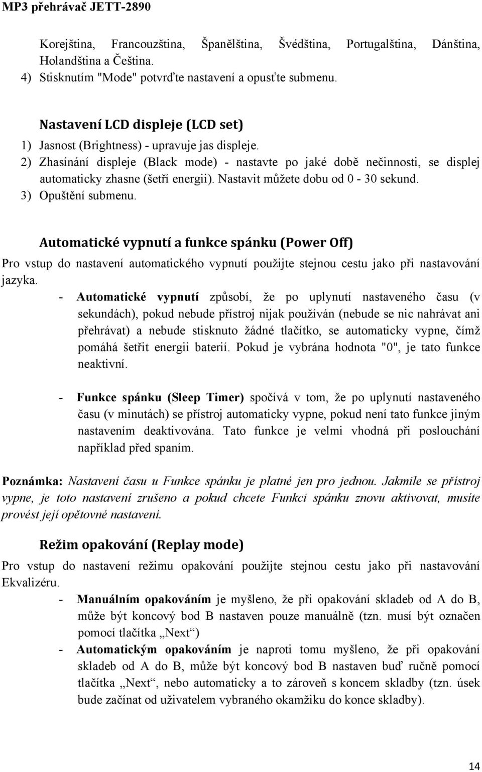 Nastavit můžete dobu od 0-30 sekund. 3) Opuštění submenu.