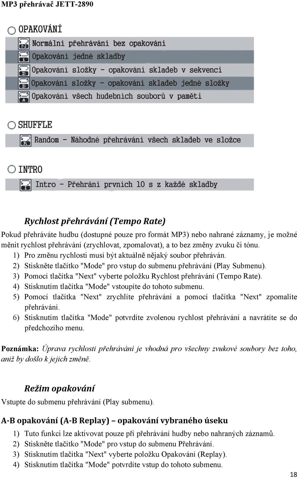 3) Pomocí tlačítka "Next" vyberte položku Rychlost přehrávání (Tempo Rate). 4) Stisknutím tlačítka "Mode" vstoupíte do tohoto submenu.