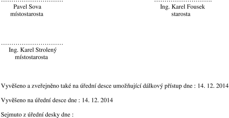 úřední desce umožňující dálkový přístup dne : 14. 12.