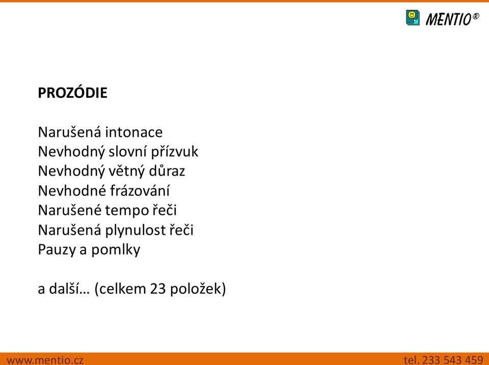 frázování Narušené tempo řeči Narušená