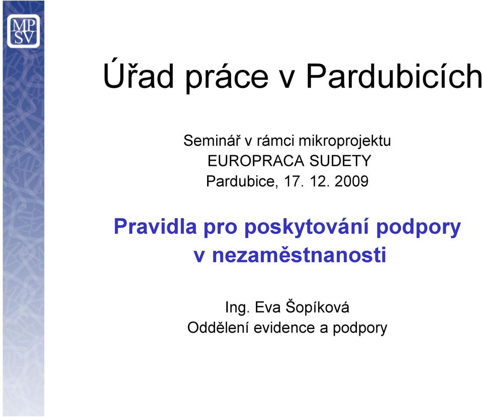 12. 2009 Pravidla pro poskytování podpory v