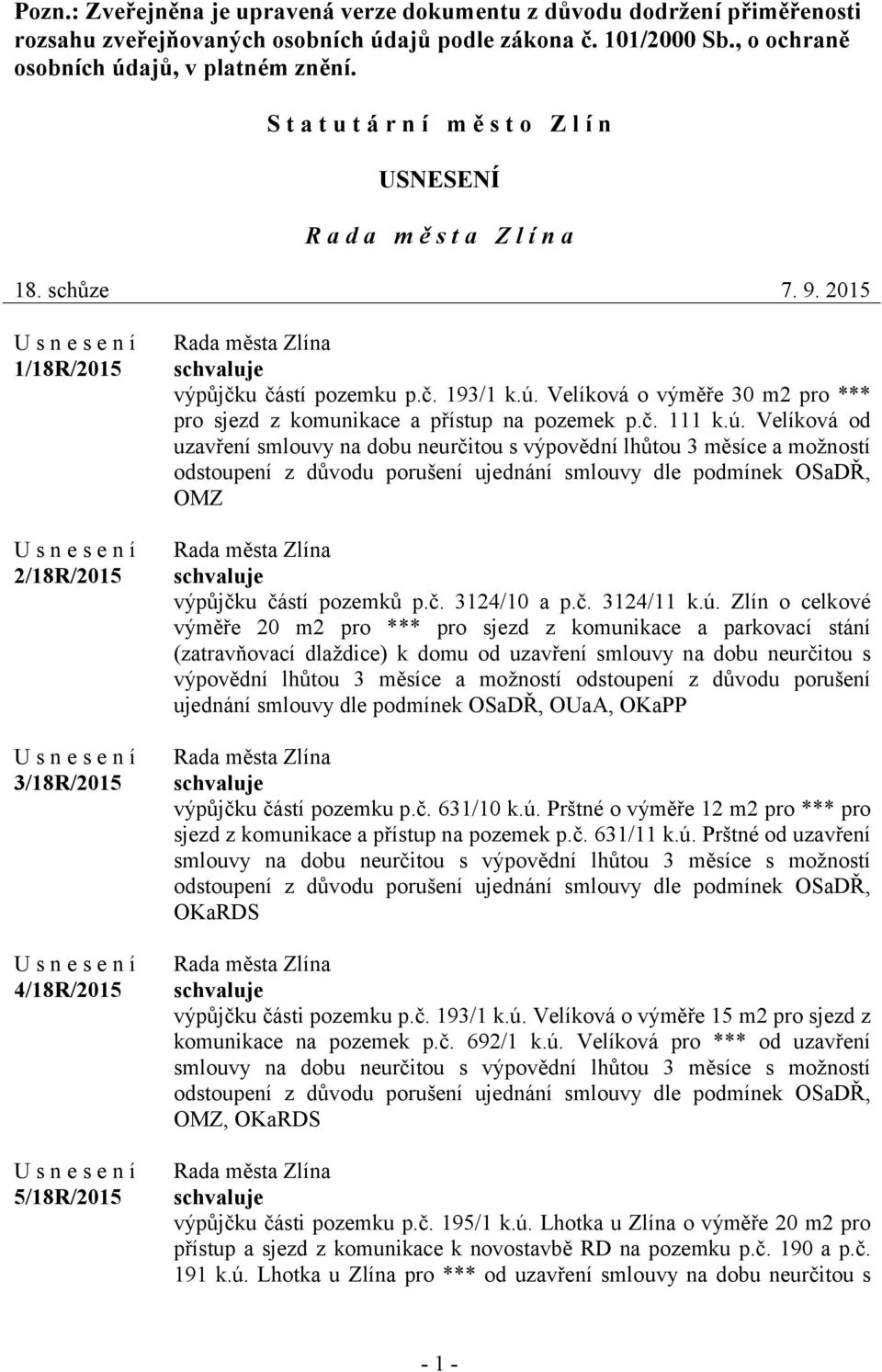 Velíková o výměře 30 m2 pro *** pro sjezd z komunikace a přístup na pozemek p.č. 111 k.ú.