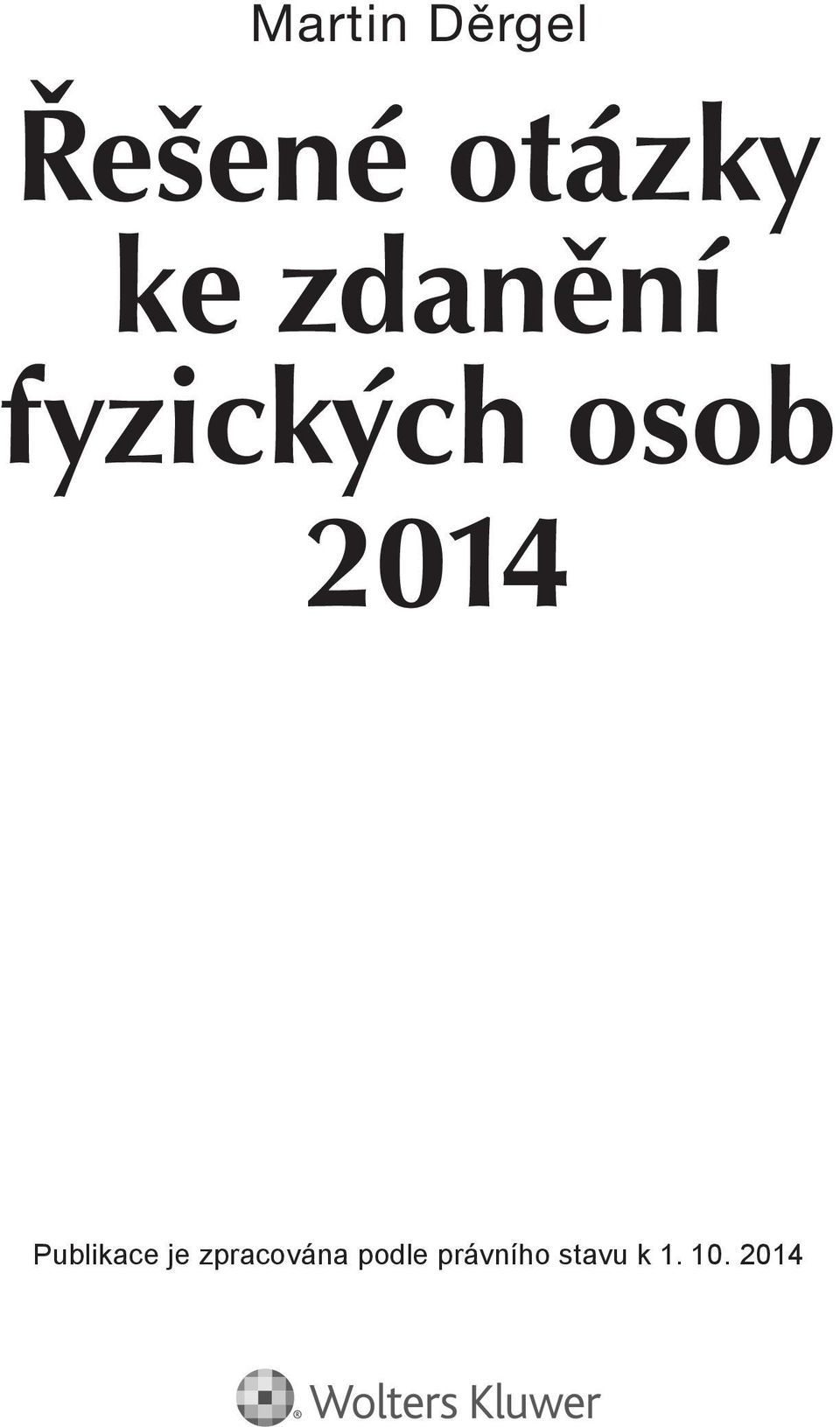 2014 Publikace je zpracována