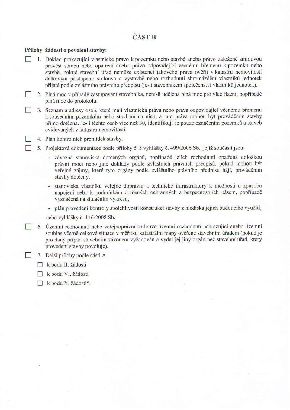 ddlkovim piistupem; smlouva o vistavb6 nebo rozhodnuti sluomdzddni vlastnikri jednotek piijat podle zvleshiho prdvniho piedpisu Celi stavebnikem spoledenstvi vlastnikiljednotek).