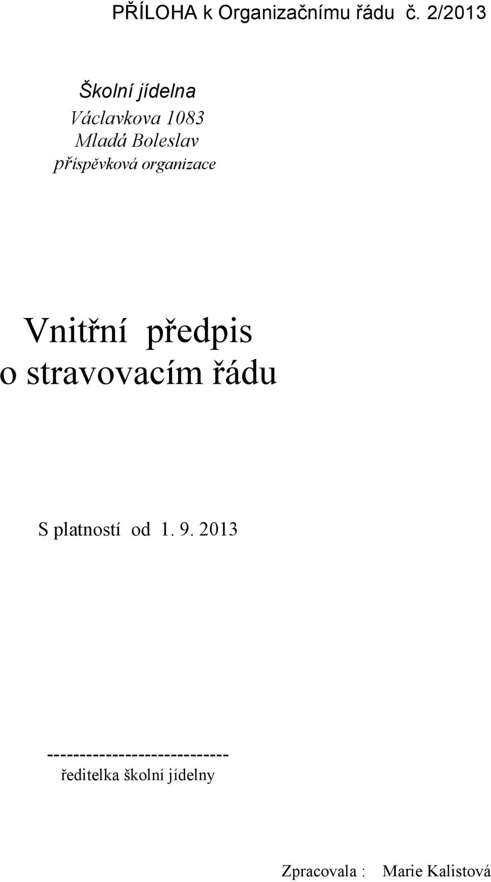 příspěvková organizace Vnitřní předpis o stravovacím řádu S