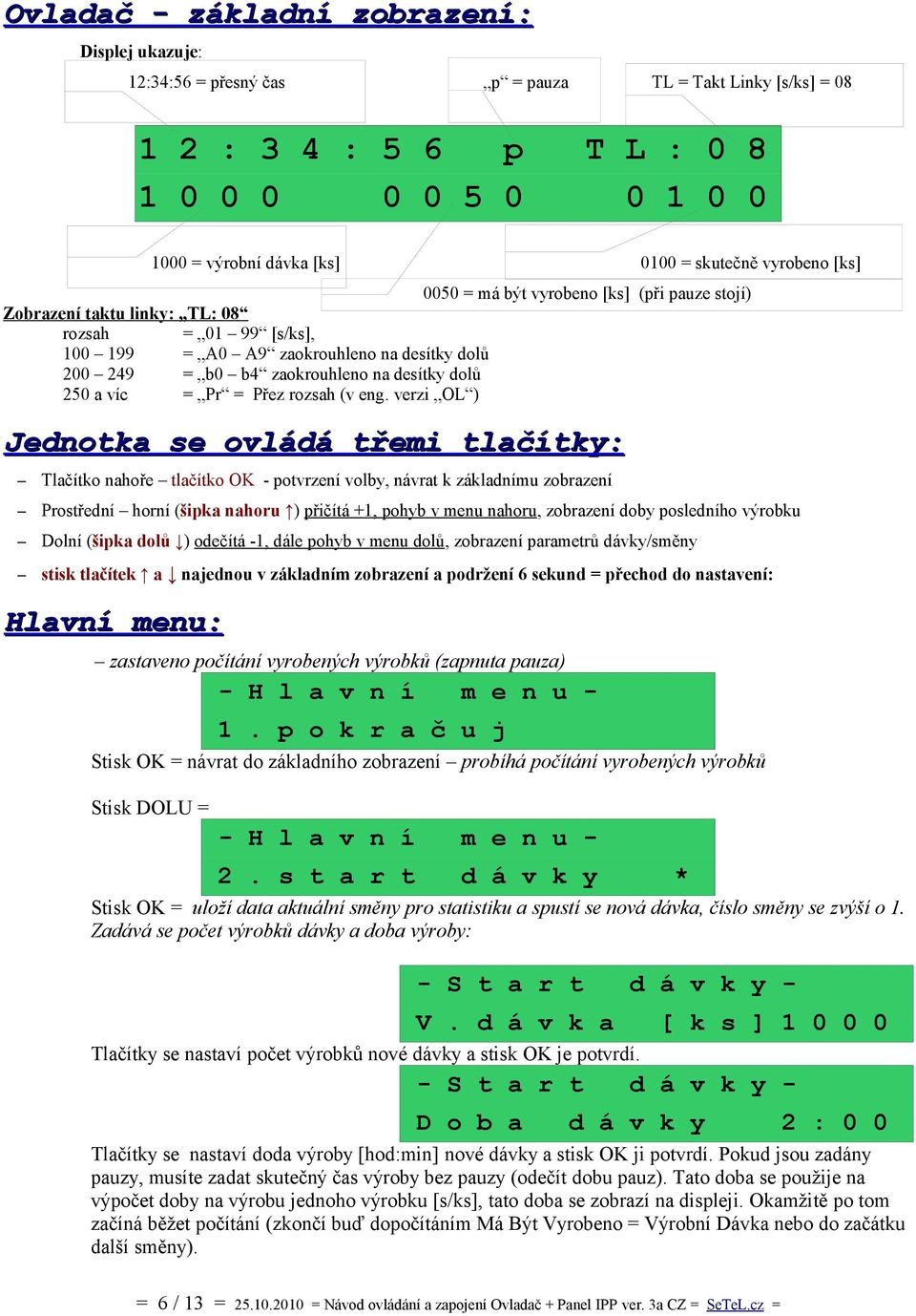 desítky dolů 250 a víc = Pr = Přez rozsah (v eng.