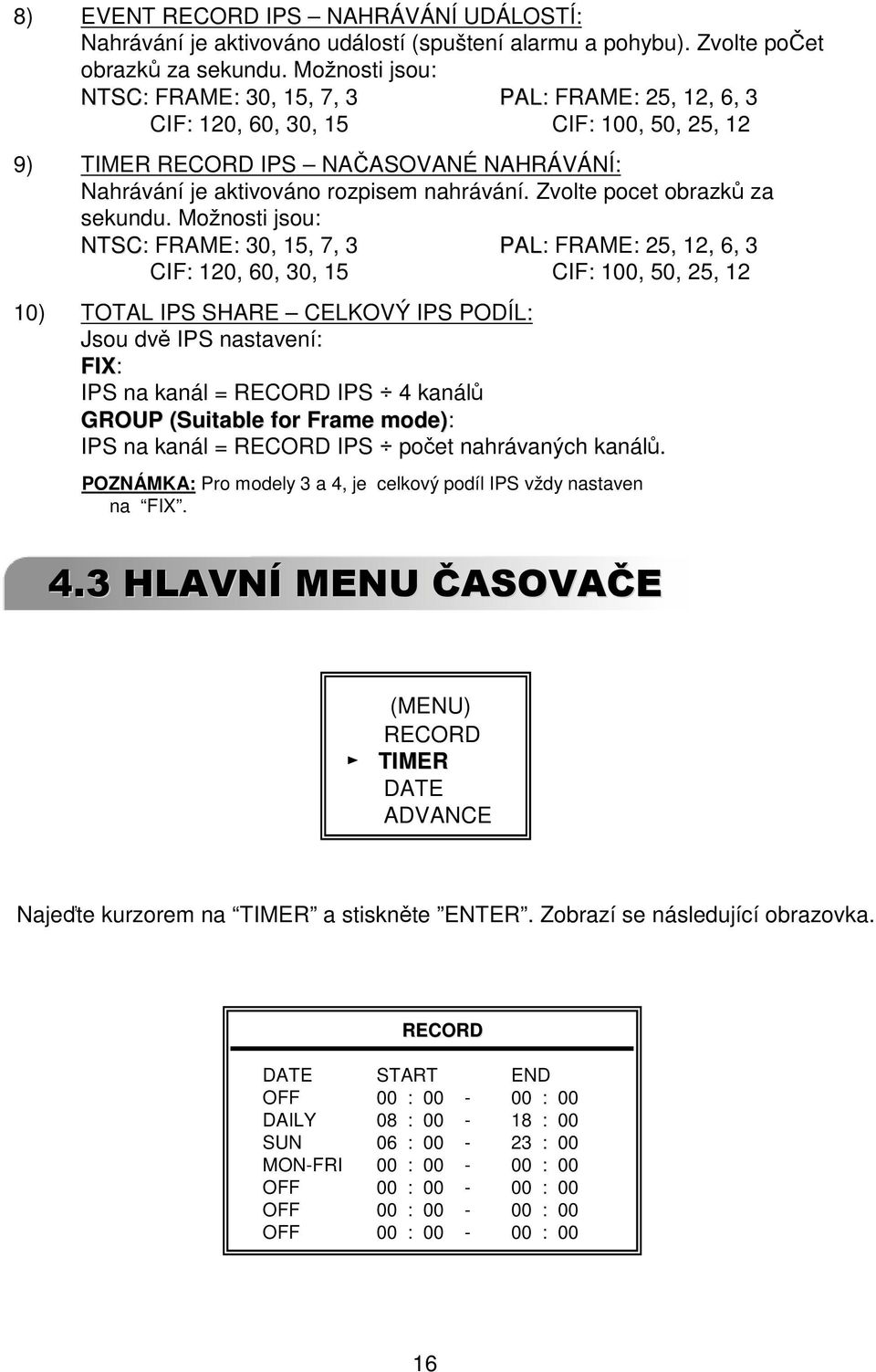 Zvolte pocet obrazk za sekundu.