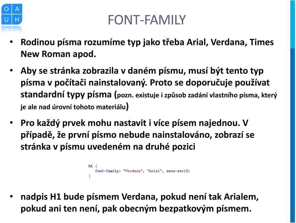 Proto se doporučuje používat standardní typy písma (pozn.