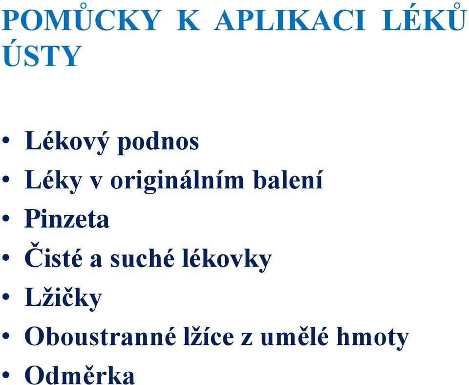 Pinzeta Čisté a suché lékovky