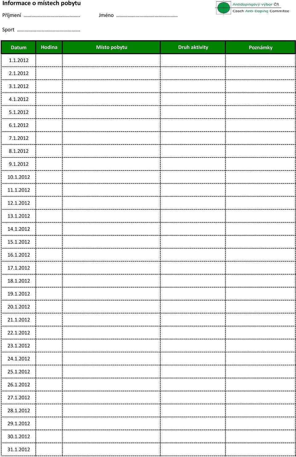 1.2012 18.1.2012 19.1.2012 20.1.2012 21.1.2012 22.1.2012 23.1.2012 24.1.2012 25.