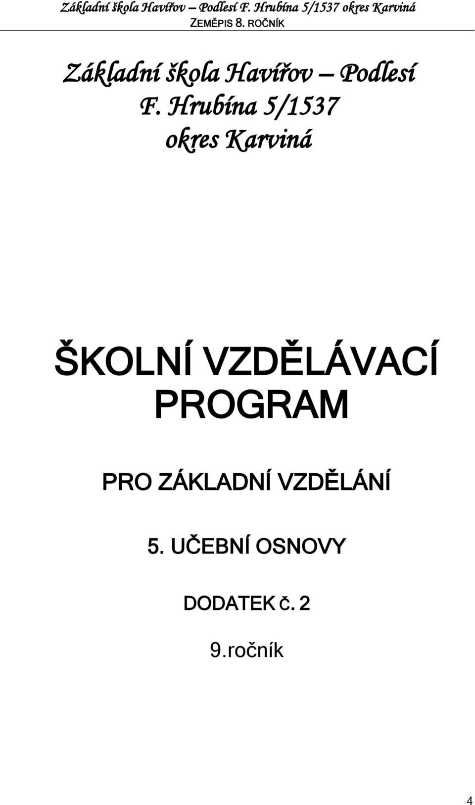 VZDĚLÁVACÍ PROGRAM PRO ZÁKLADNÍ