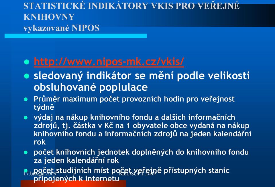 nákup knihovního fondu a dalších informačních zdrojů, tj.