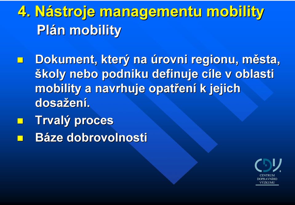 podniku definuje cíle c v oblasti mobility a navrhuje