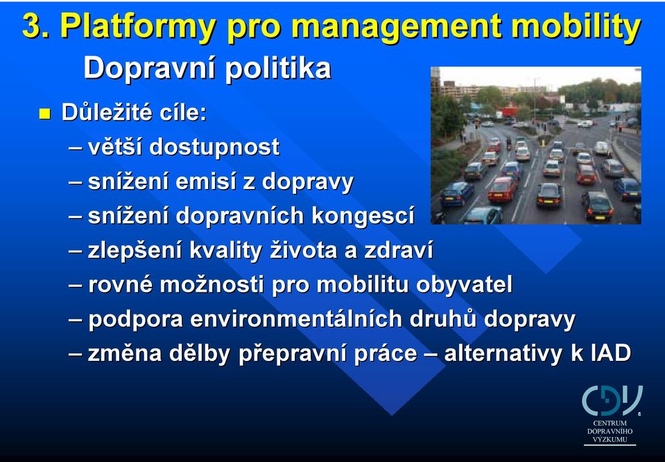 ení kvality života a zdraví rovné možnosti pro mobilitu obyvatel podpora