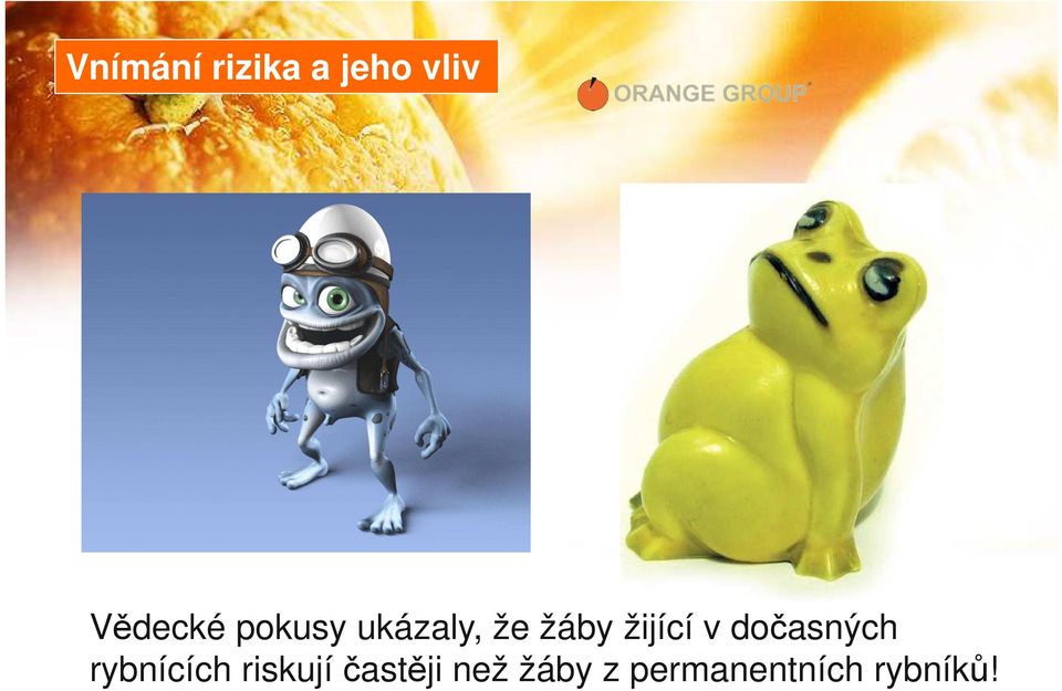 dočasných rybnících riskují