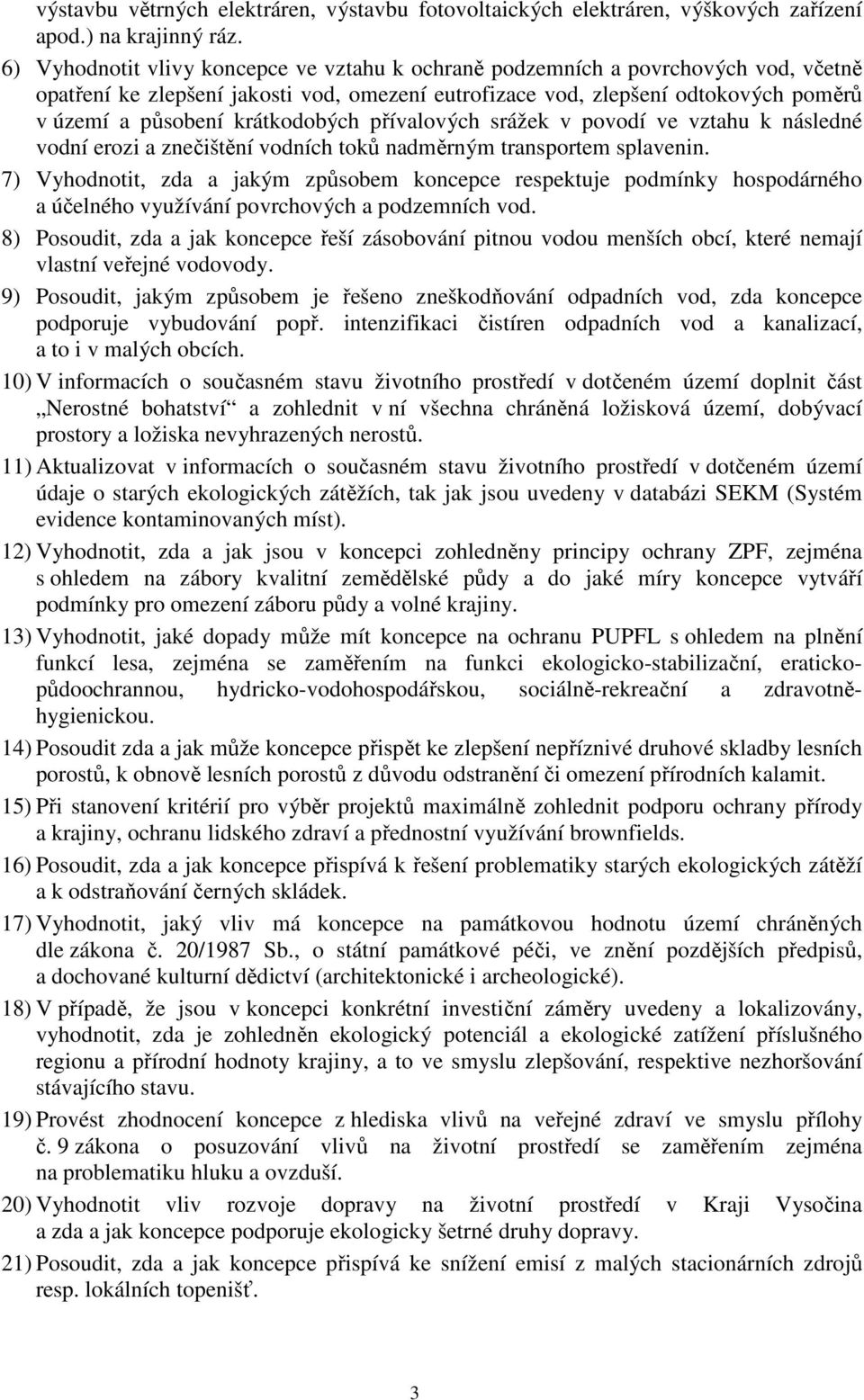 krátkodobých přívalových srážek v povodí ve vztahu k následné vodní erozi a znečištění vodních toků nadměrným transportem splavenin.