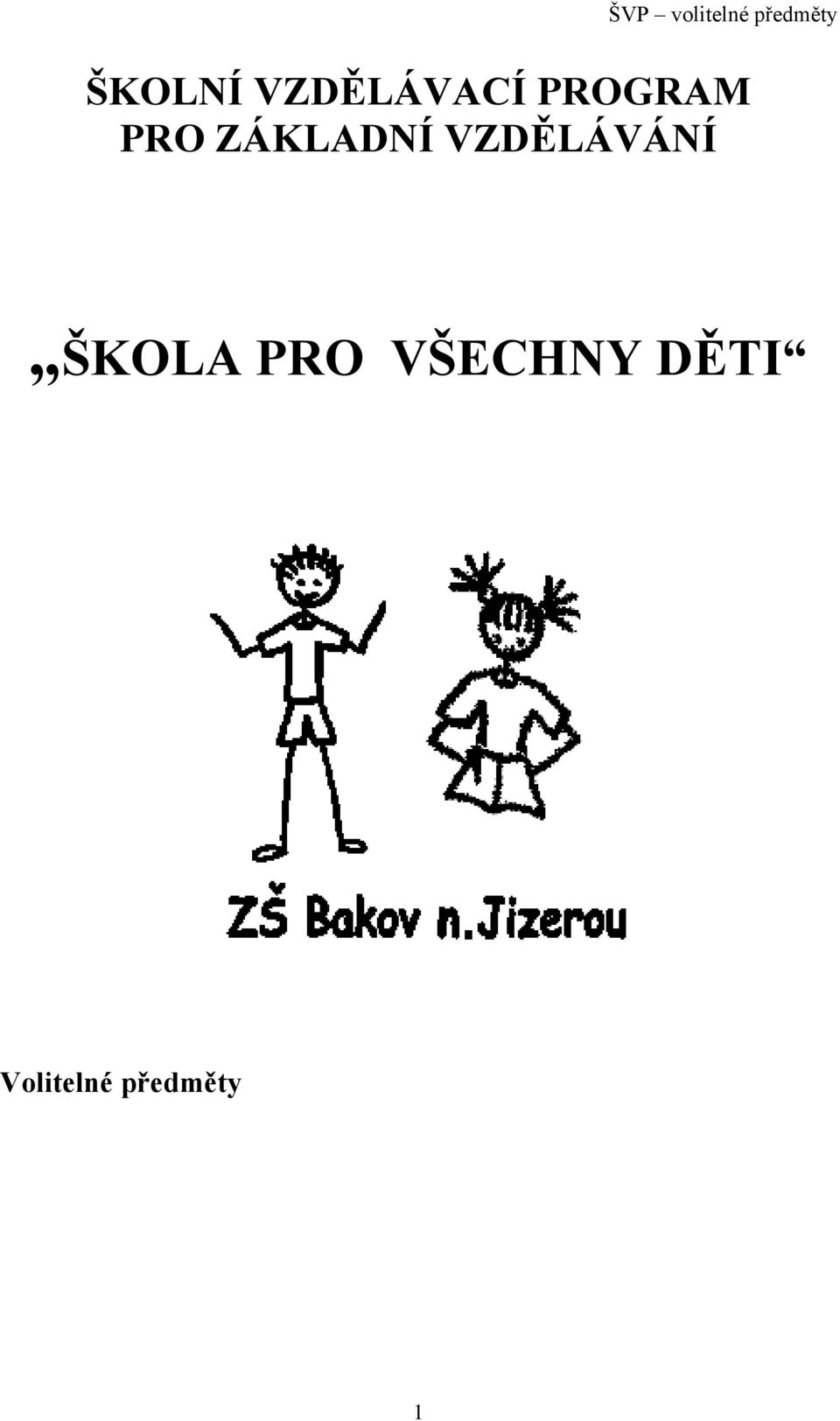 VZDĚLÁVÁNÍ ŠKOLA PRO