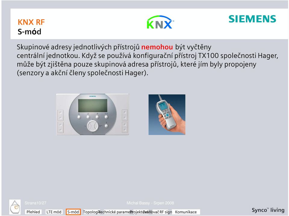 Když se používá konfigurační přístroj TX100 společnosti Hager, může být