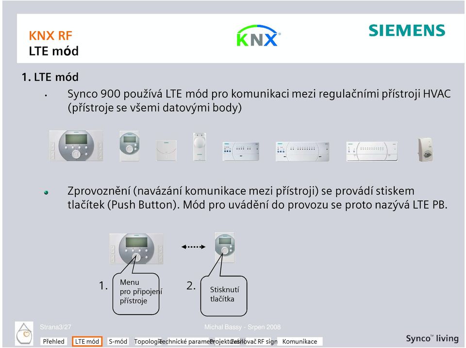 (přístroje se všemi datovými body) Zprovoznění (navázání komunikace mezi přístroji) se