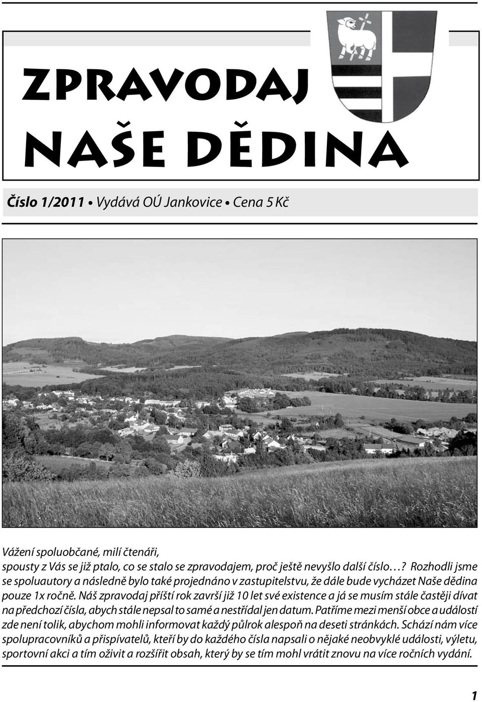 Naše dědina. Zpravodaj. Číslo 1/2011 Vydává OÚ Jankovice Cena 5 Kč - PDF  Free Download